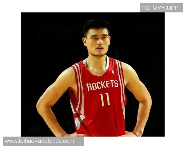 姚明职业生涯五大经典瞬间回顾与分析